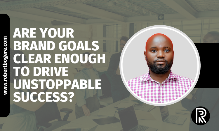 Mastering Brand Objectives, OKRs, And Goals For Unstoppable Brand Growth